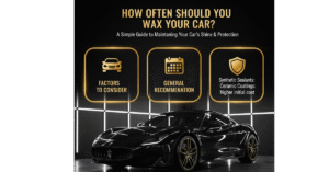 How Often Should You Wax Your Car?