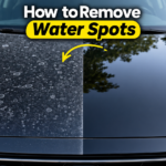 How to Get Rid of Water Spots on a Car Without Damaging the Paint